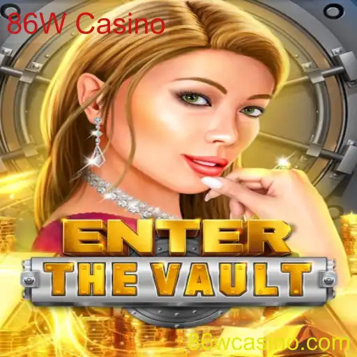 EntertheVault: Desvendando o Novo Jogo do 86W Casino
